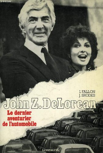 John Z. Delorean. Le Dernier Aventurier de L'Automobile by (Paperback)