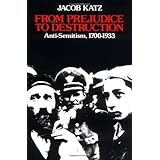 From Prejudice to Destruction: Anti-Semitism, 1700–1933