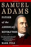 Samuel Adams: Father of the American Revolution