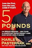 5 Pounds: The Breakthrough 5-day Plan to Jumpstart Rapid Weight Loss (and