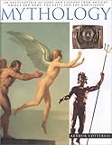 Mythology: An Encyclopedia of Gods and Legends from Ancient Greece and Rome, the Celts and the Norse by 