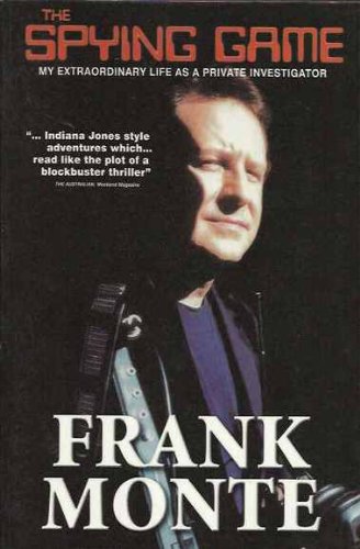 The spying game : my extraordinary life as a private investigator