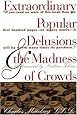 Extraordinary Popular Delusions & the Madness of Crowds