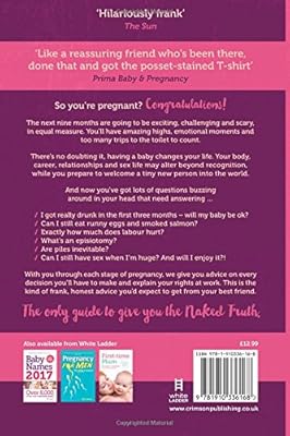 Pregnancy the naked truth a refreshingly honest guide to pregnancy and birth