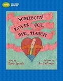 Somebody Loves You, Mr. Hatch