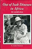 Out of Isak Dinesen in Africa: The Untold Story by 
