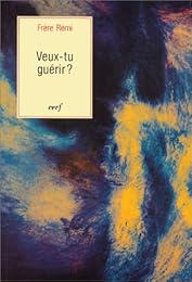 " Veux-tu guérir ?"