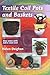Textile Coil Pots And Baskets: Easy Ways With Fabric And Cord by Helen Deighan