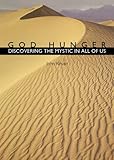 God Hunger: Discovering the Mystic in All of Us by John Kirvan