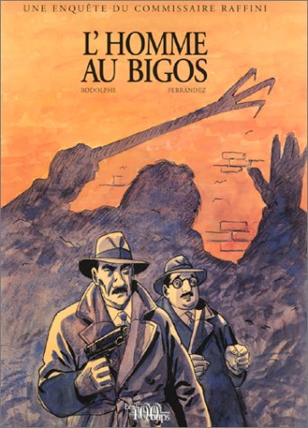 Une enquête du commissaire Raffini : L'Homme au bigos by Rodolphe, Ferrandez