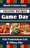 Favorite Recipes Game Day by Patti Fredericksen Colt, Tiffany Aller