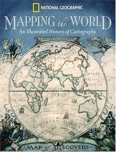 Download Mapping the World: An Illustrated History of Cartography PDF