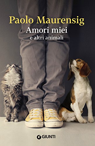 Paolo Maurensig - Amori miei e altri animali (2014)