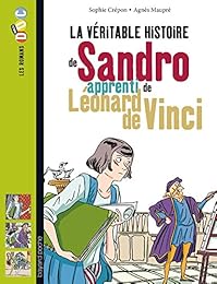 La  véritable histoire de Sandro, apprenti de Léonard de Vinci