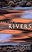 The Gift of Rivers: True Stories of Life on the Water (Travelers' Tales Guides)