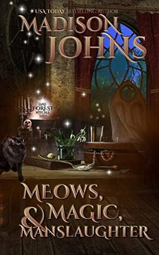 Meows, Magic & Manslaughter (Lake Forest Witches Book 2)