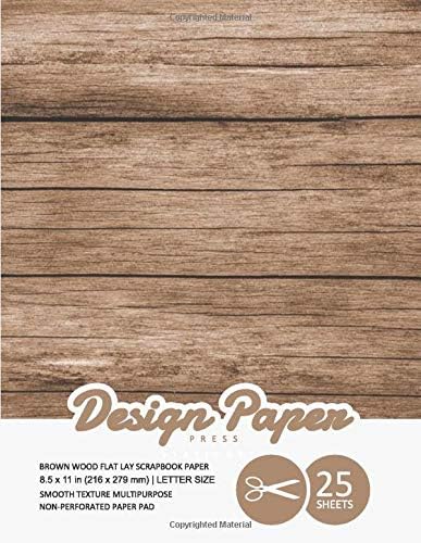 Brown Wood Flat Lay Scrapbook Paper: Decorative Scrapbooking Paper for Crafting, Card Making, Decorations, Collage, Printmaking, 8.5x11, 25 Pack, Wood Backdrop, Designer Specialty Paper Pad