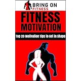 Fitness Motivation: Top 20 Motivation Tips to Get in Shape