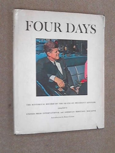 Four Days: The Historical Record of the Death of President Kennedy