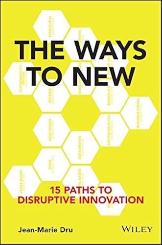 Download The Ways to New: 15 Paths to Disruptive Innovation PDF