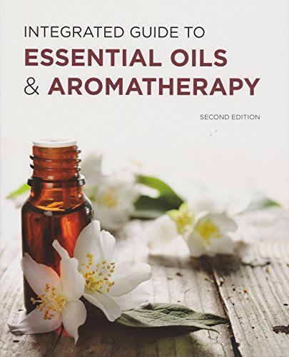 Integrated Guide to Essential Oils & Aromathera... 1887938230 Book Cover