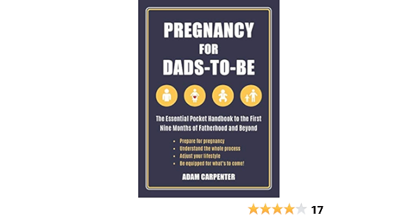 Pregnancy For Dads To Be The Essential Pocket Handbook To The First Nine Months Of Fatherhood And Beyond Carpenter Adam 9781510717077 Amazon Com Books