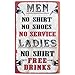 JACKGOLD Tin Bar Sign - Men, No Shirt, No Service - Ladies, No Shirt, Free Drinks!