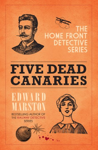 Five Dead Canaries (Home Front Detective series Book 3) by Edward Marston