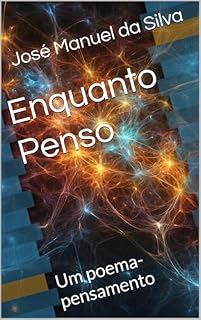 Livro Enquanto Penso: Um poema-pensamento