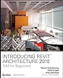 Introducing Revit Architecture 2010: BIM for Beginners