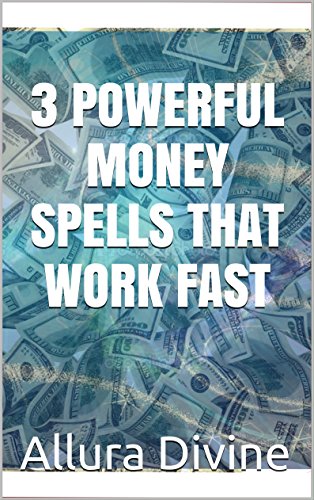 EBOOK 3 POWERFUL MONEY SPELLS THAT WORK FAST [P.D.F]