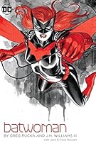 Batwoman by Greg Rucka and J.H. Williams III Batwoman by Greg Rucka and J.H. Williams III