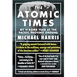 The Atomic Times:  My H-Bomb Year at the Pacific Proving Ground