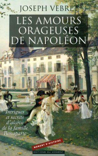 Les  amours orageuses de Napoléon
