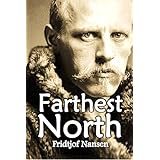 Farthest North: Being the Record of a Voyage of  Exploration of the Ship "Fram"  1893-96 and of a Fifteen Months'  Sleigh Journey by Dr. Nansen  and Lieut. Johansen (1897)