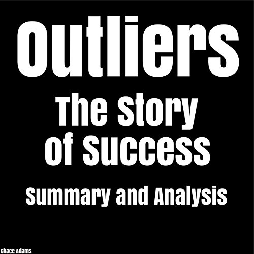 Outliers: The Story of Success by Malcolm Gladwell | Summary & Analysis