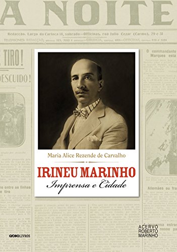 Livro Irineu Marinho Imprensa e Cidade
