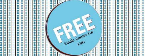 Free Kindle Games for Kids