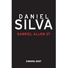 Untitled Daniel Silva 4: The gripping spy thriller fiction novel full of intrigue from the New York Times bestselling author (Gabriel Allon Book 27)