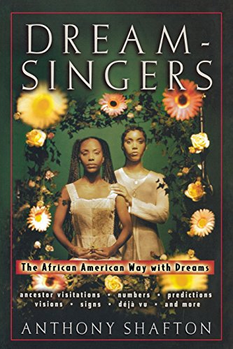 Dream Singers: The African American Way with Dreams by Anthony Shafton