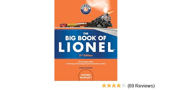 The Big Book Of Lionel The Complete Guide To Owning And - 