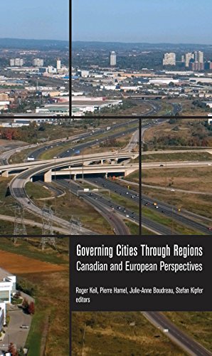 [R.E.A.D] Governing Cities Through Regions: Canadian and European Perspectives [K.I.N.D.L.E]