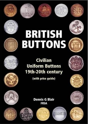 Download British Buttons: Civilian Uniform Buttons - 19th-20th Century PDF