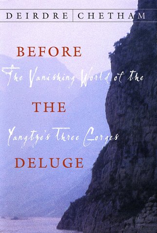 Before the Deluge: The Vanishing World of the Yangtze's Three Gorges