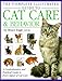 The Complete Illustrated Guide to Cat Care & Behavior: A Comprehensive and Practical Guide to Every Aspect of Cat Care by Bruce Fogle, A. T. B. Edney