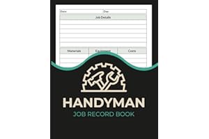 Handyman Job Record Book: Track Your Daily Work Hours, Equipment, Materials, Estimate costs, for Small Business Owners, Self-Employed, Plumber, Builder, Tradesmen and Contractors