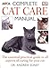 Complete Cat Care Manual: The Essential, Practical Guide to All Aspects of Caring for Your Cat by Bruce Fogle, Andrew Edney