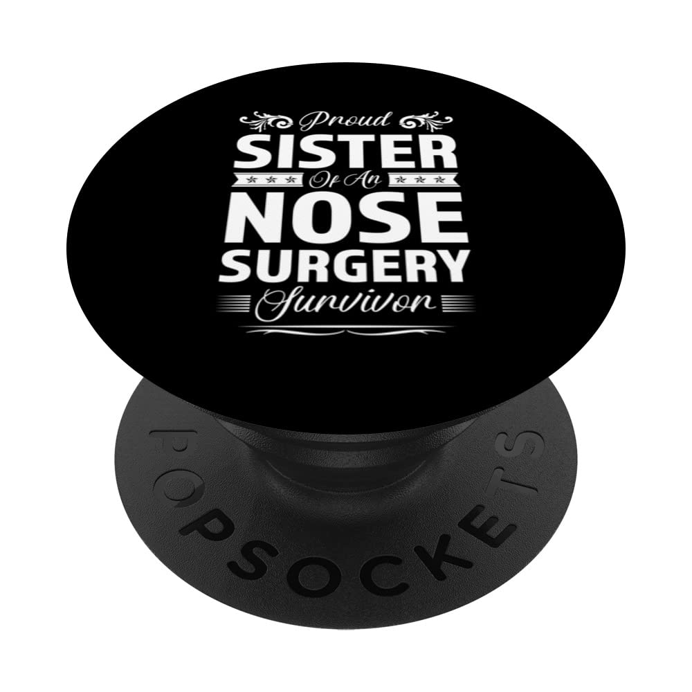proud sister of a nose surgery survivor nose surgery sister PopSockets Swappable PopGrip