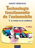 Technologie fonctionnelle de l'automobile, tome 1 : Le moteur et ses auxiliaires by 