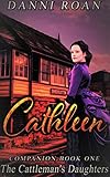 Cathleen: Companion Book One:The Cattleman's Daughters A Novella